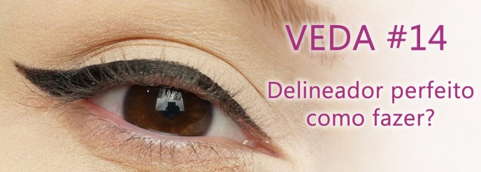Como fazer o delineado perfeito VEDA #14