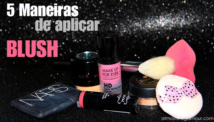  5 Maneiras de Aplicar o Blush