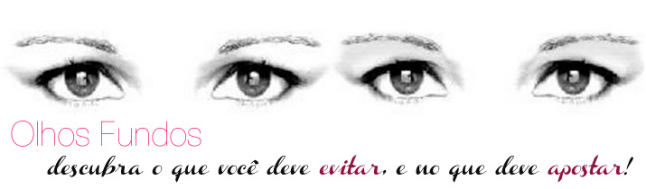  olhos fundos